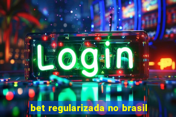 bet regularizada no brasil